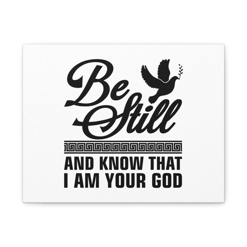 Scripture Canvas Be Still And Know That I Am Your God Psalm 46:10 Christian